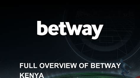 betway kenya registration|Betway Kenya Full Review (2024) .
